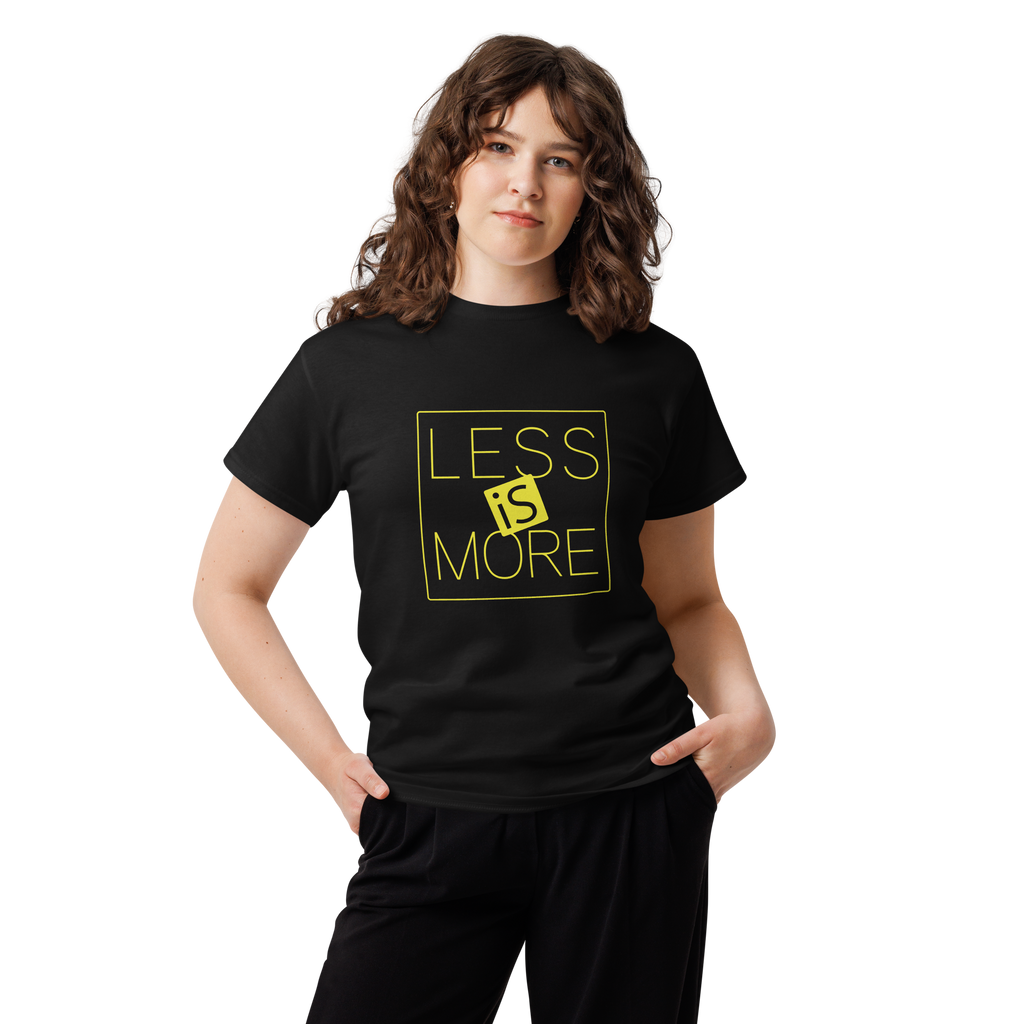 T Shirt unisexe - LESS IS MORE - BLACK